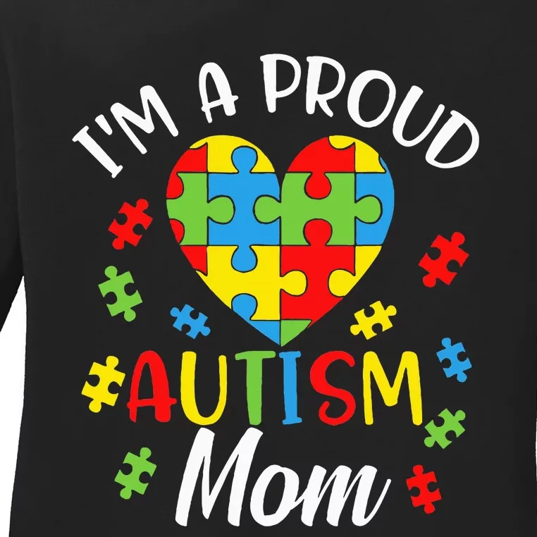 IM A Proud Mom Autism Awareness Autistic Heart Son Daughter Ladies Long Sleeve Shirt