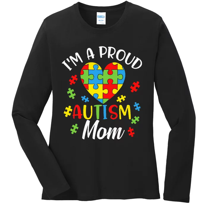 IM A Proud Mom Autism Awareness Autistic Heart Son Daughter Ladies Long Sleeve Shirt