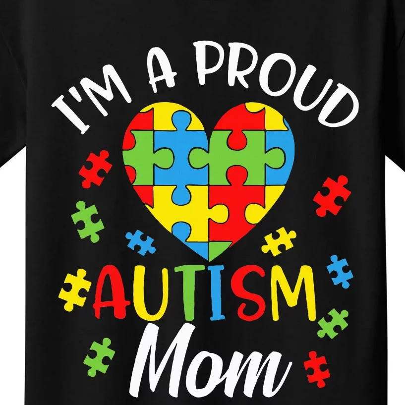 IM A Proud Mom Autism Awareness Autistic Heart Son Daughter Kids T-Shirt