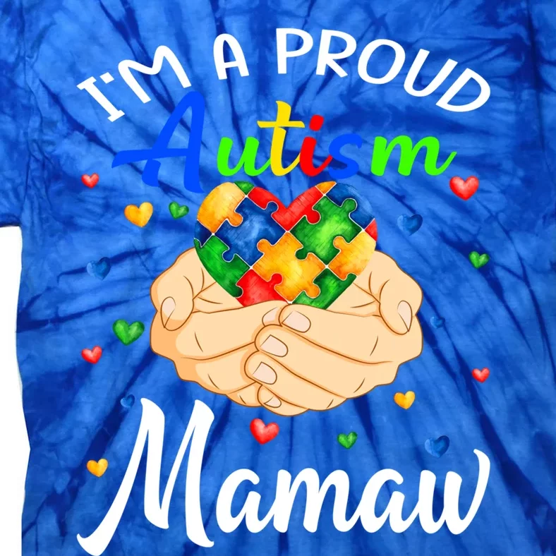 I'm A Proud Autism Mamaw Autism Awareness Autistic Gift Tie-Dye T-Shirt