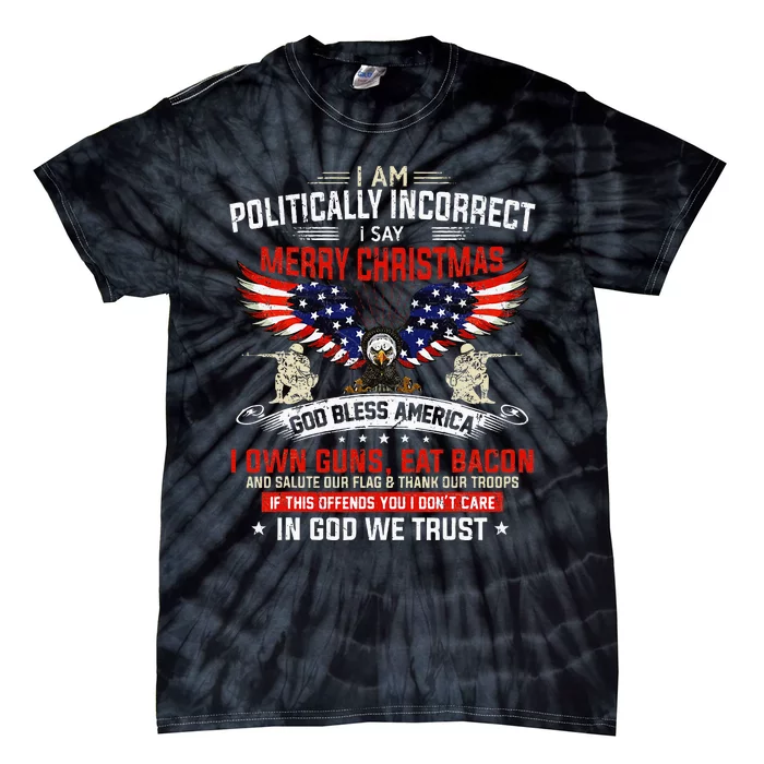 I Am Politically Incorrect God Bless American Christ Eagle Tie-Dye T-Shirt