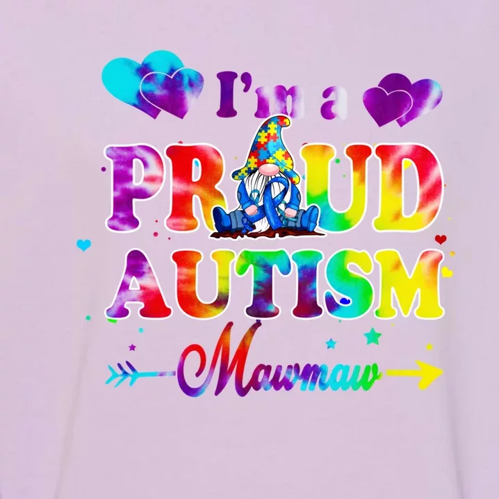 I'm A Proud Autism Mawmaw Tie Dye Gnome Gift Garment-Dyed Sweatshirt