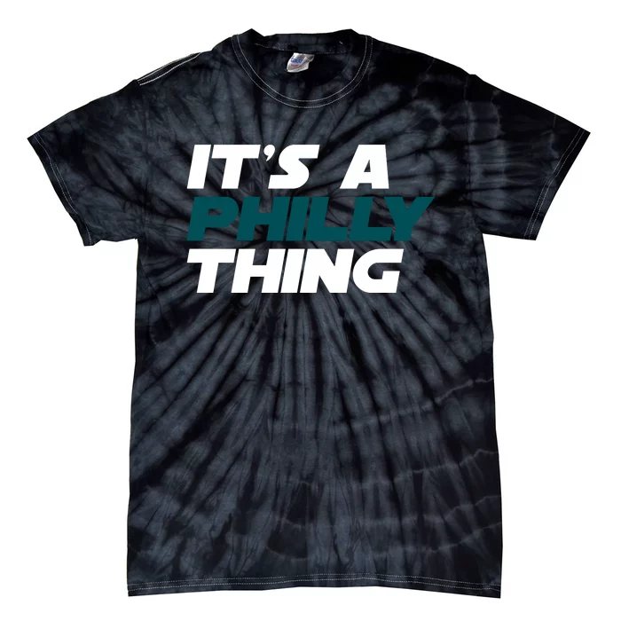 It's A Philly Thing Philadelphia Football Fan Tie-Dye T-Shirt