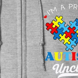 I'm A Proud Autism Uncle Autism Awareness Autistic Nephew Full Zip Hoodie