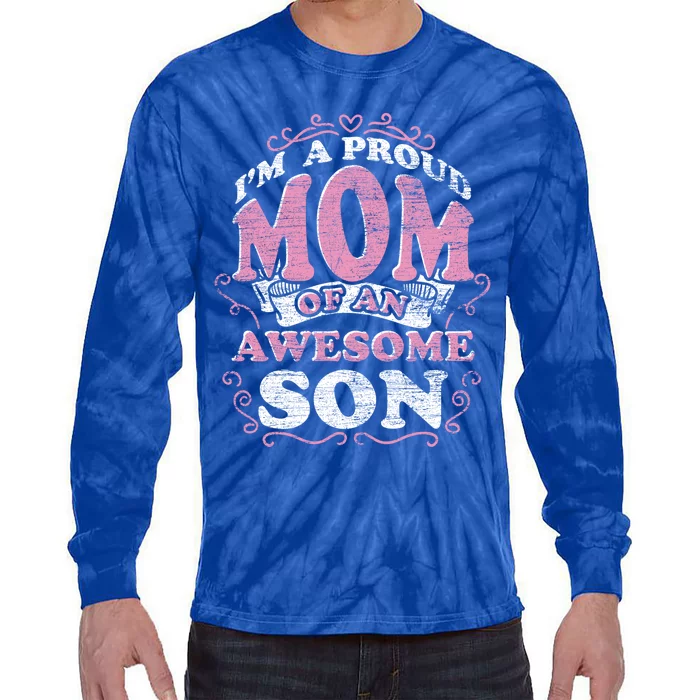 Im A Proud Mom Of An Awesome Son Mama Mothers Day Mom Gift Tie-Dye Long Sleeve Shirt