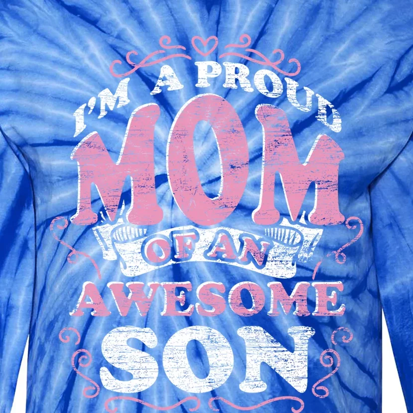 Im A Proud Mom Of An Awesome Son Mama Mothers Day Mom Gift Tie-Dye Long Sleeve Shirt