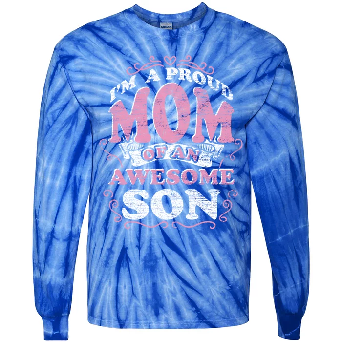 Im A Proud Mom Of An Awesome Son Mama Mothers Day Mom Gift Tie-Dye Long Sleeve Shirt