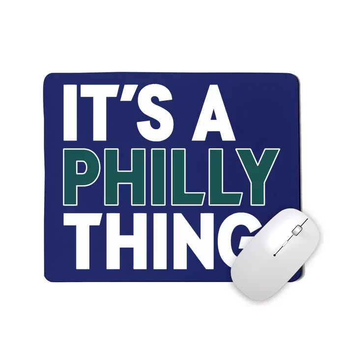 It's A Philly Thing Philadelphia Football Fan Mousepad