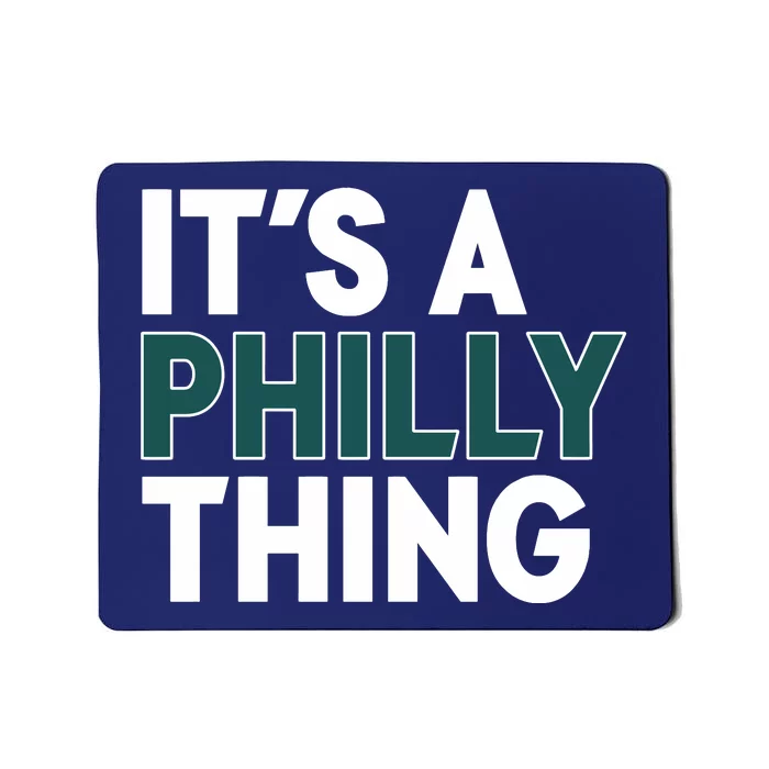 It's A Philly Thing Philadelphia Football Fan Mousepad