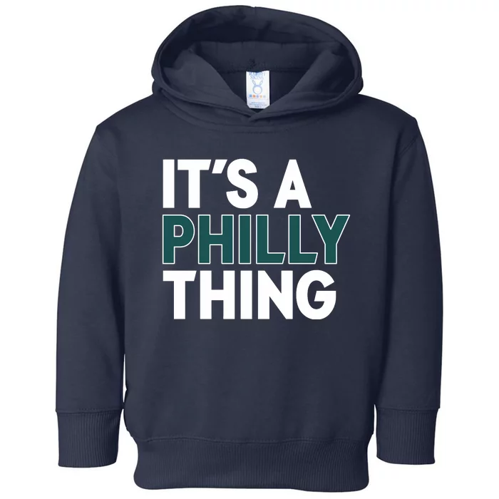 It's A Philly Thing Philadelphia Football Fan Toddler Hoodie