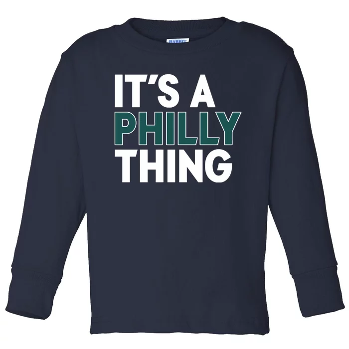 It's A Philly Thing Philadelphia Football Fan Toddler Long Sleeve Shirt