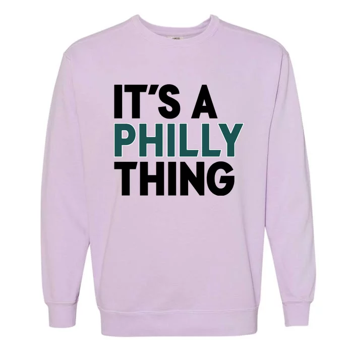 It's A Philly Thing Philadelphia Football Fan Garment-Dyed Sweatshirt