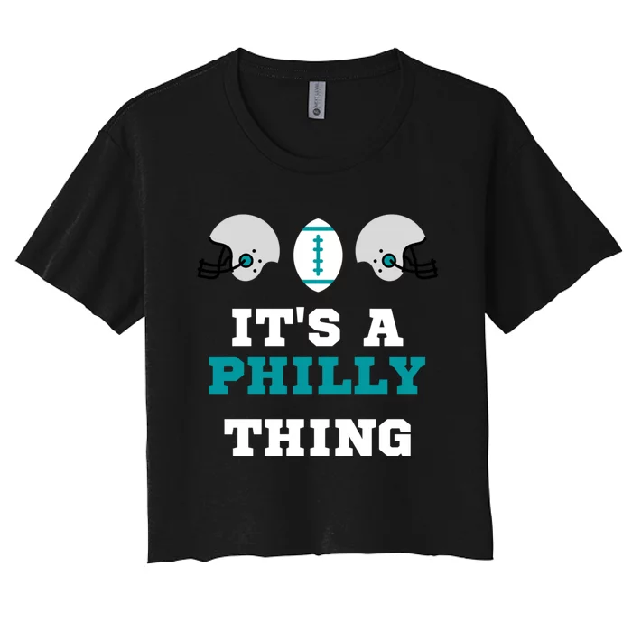 It's A Philly Thing Its A Philly Thing Philadelphia Football Women's Crop Top Tee