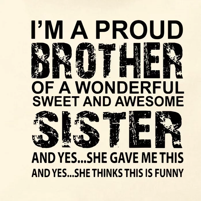 Im A Proud Brother Of A Wonderful Sweet And Awesome Sister Zip Tote Bag