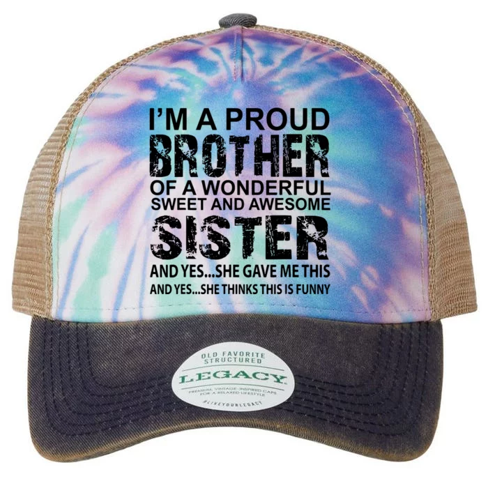 Im A Proud Brother Of A Wonderful Sweet And Awesome Sister Legacy Tie Dye Trucker Hat