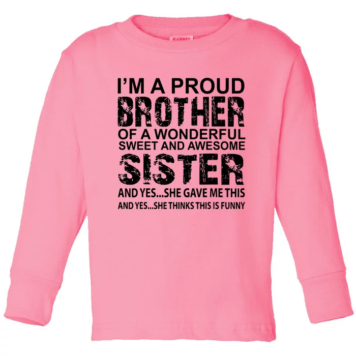 Im A Proud Brother Of A Wonderful Sweet And Awesome Sister Toddler Long Sleeve Shirt