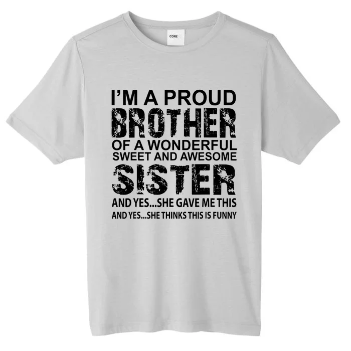 Im A Proud Brother Of A Wonderful Sweet And Awesome Sister ChromaSoft Performance T-Shirt