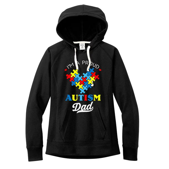 I'm A Proud Autism Dad Autism Awareness Father Autistic Son Women's Fleece Hoodie