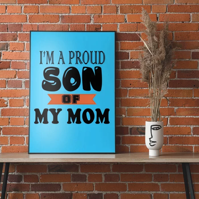 I'm A Proud Son Of My Mom Gift Poster