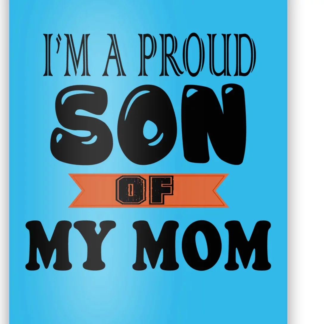 I'm A Proud Son Of My Mom Gift Poster