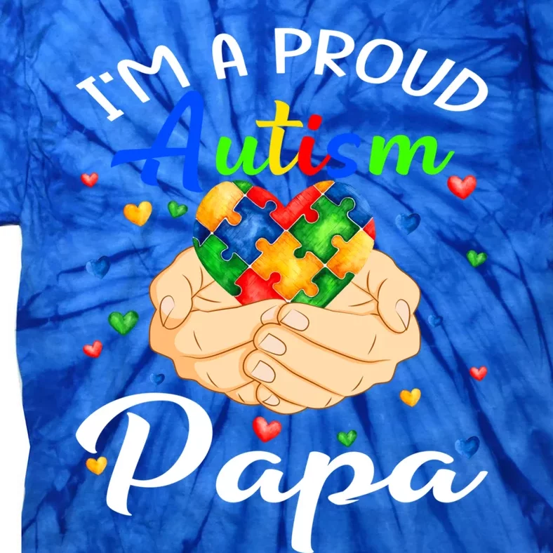 I'm A Proud Autism Papa Autism Awareness Autistic Gift Tie-Dye T-Shirt