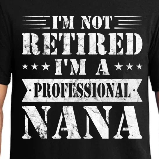 Im A Professional Nana Funny Mothers Day Retired Grandma Gift Pajama Set