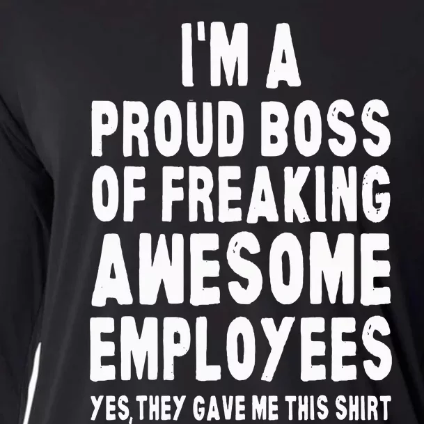 I'm A Proud Boss Of Freaking Awesome Employees Cooling Performance Long Sleeve Crew