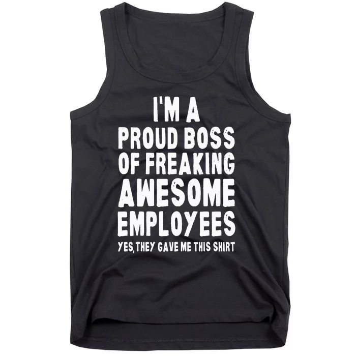 I'm A Proud Boss Of Freaking Awesome Employees Tank Top