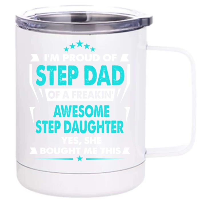 I'm A Proud Step Dad Of A Freaking Awesome Step Daughter Gift Front & Back 12oz Stainless Steel Tumbler Cup