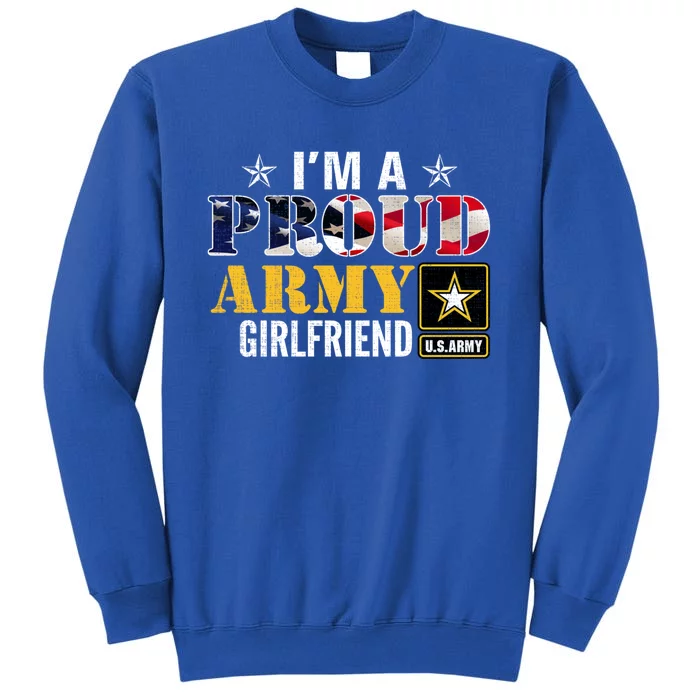 I'm A Proud Army Friend American Flag Military Veteran Meaningful Gift Tall Sweatshirt