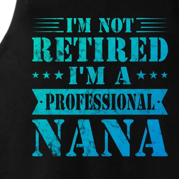 Im A Professional Nana Funny Mothers Day Retired Grandma Gift Ladies Tri-Blend Wicking Tank