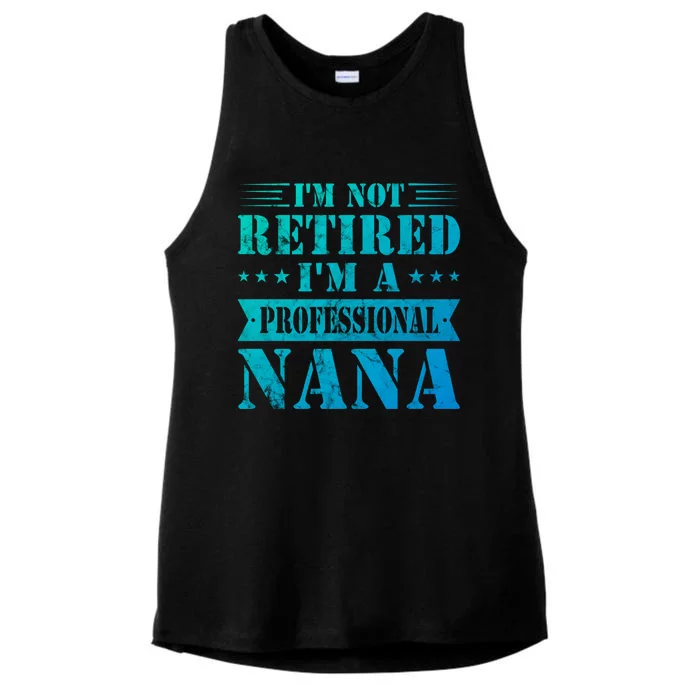 Im A Professional Nana Funny Mothers Day Retired Grandma Gift Ladies Tri-Blend Wicking Tank