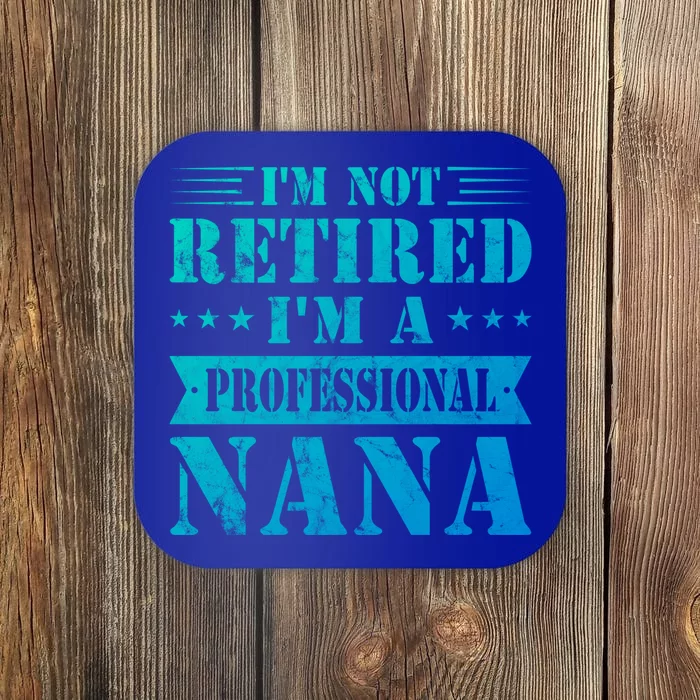 Im A Professional Nana Funny Mothers Day Retired Grandma Gift Coaster