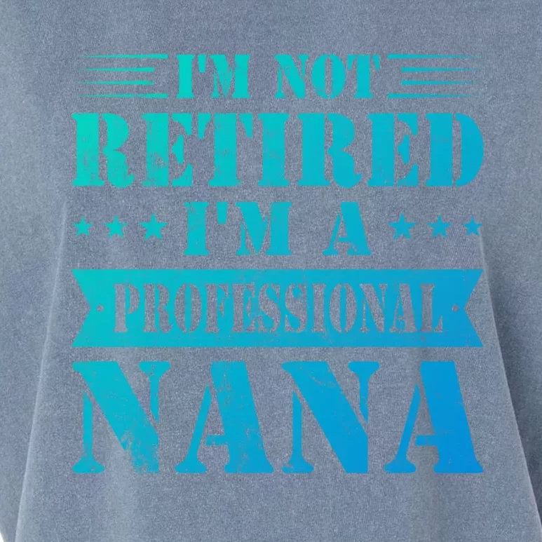 Im A Professional Nana Funny Mothers Day Retired Grandma Gift Garment-Dyed Women's Muscle Tee