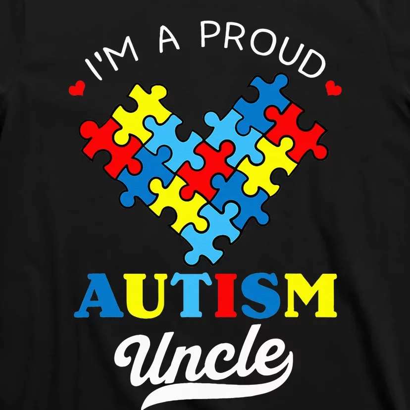 I'm A Proud Autism Uncle Autism Awareness Autistic Nephew T-Shirt