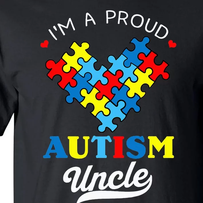 I'm A Proud Autism Uncle Autism Awareness Autistic Nephew Tall T-Shirt