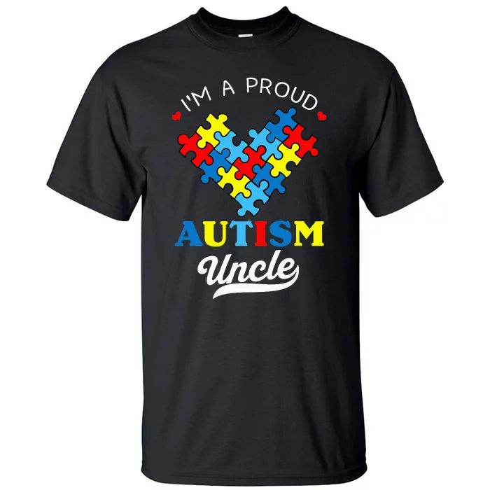 I'm A Proud Autism Uncle Autism Awareness Autistic Nephew Tall T-Shirt