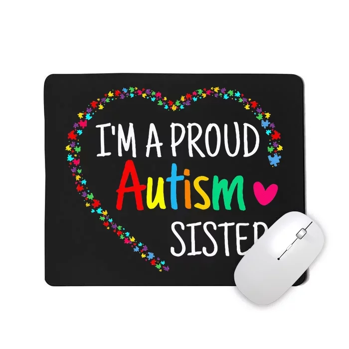 Im A Proud Autism Sister Women Gifts Autism Awareness Mousepad