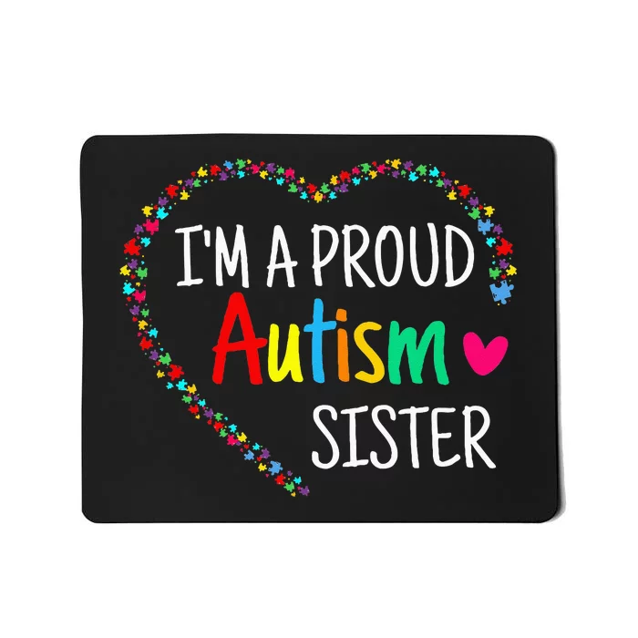 Im A Proud Autism Sister Women Gifts Autism Awareness Mousepad