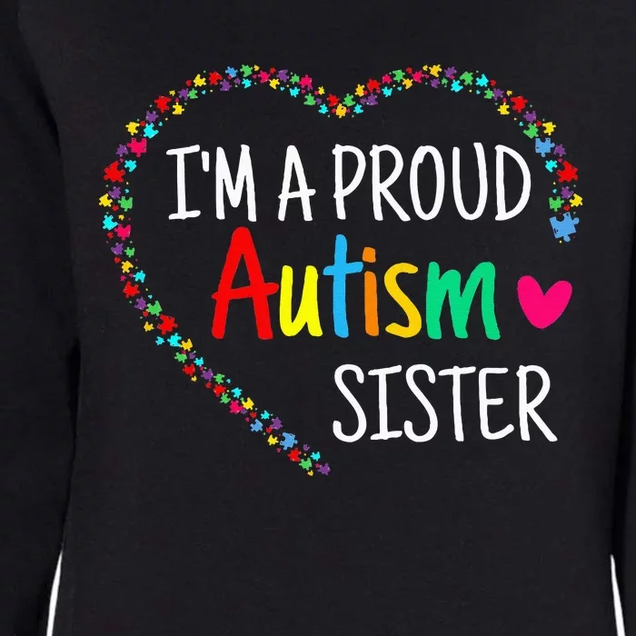 Im A Proud Autism Sister Women Gifts Autism Awareness Womens California Wash Sweatshirt