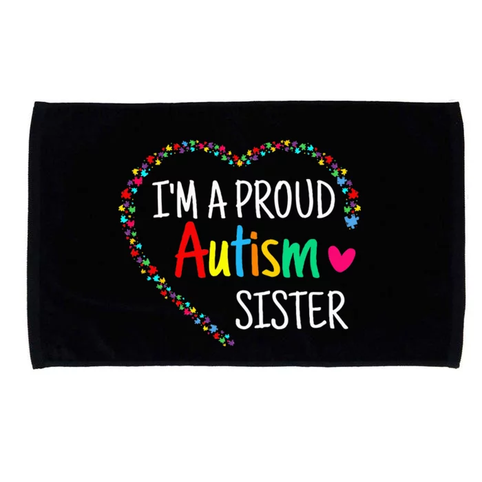 Im A Proud Autism Sister Women Gifts Autism Awareness Microfiber Hand Towel