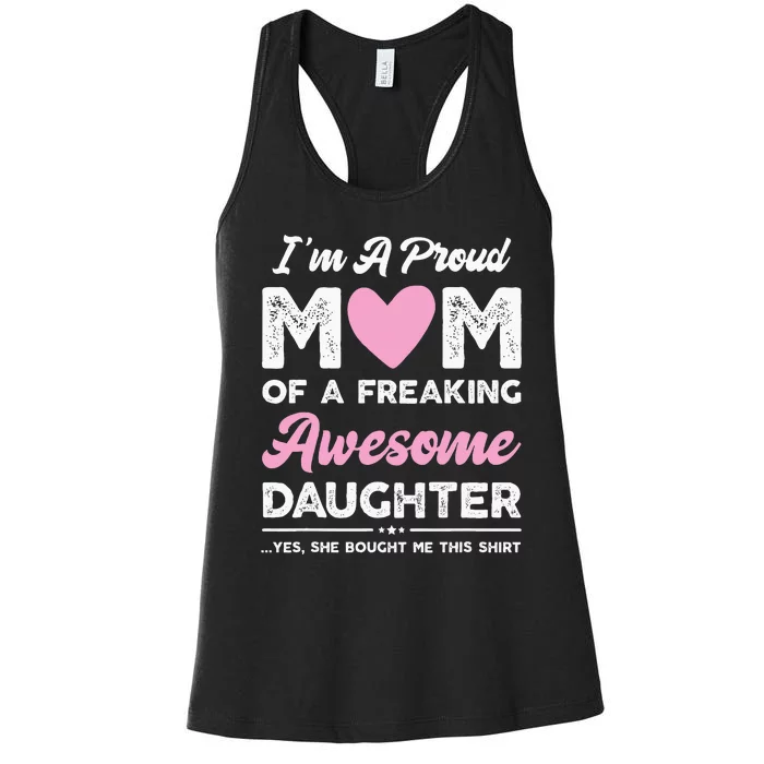 Im A Proud Mom Gift From Daughter Funny Mothers Day Women's Racerback Tank