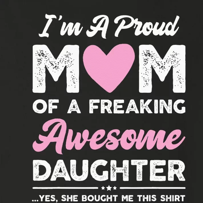 Im A Proud Mom Gift From Daughter Funny Mothers Day Toddler Long Sleeve Shirt