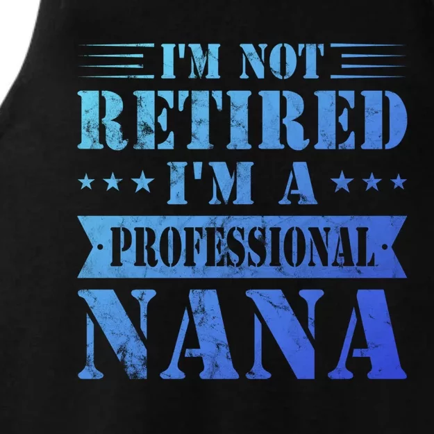 Im A Professional Nana Funny Mothers Day Retired Grandma Gift Ladies Tri-Blend Wicking Tank