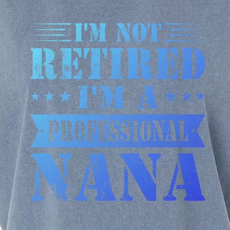 Im A Professional Nana Funny Mothers Day Retired Grandma Gift Garment-Dyed Women's Muscle Tee