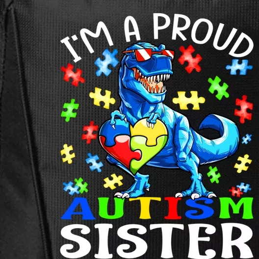 I'm A Proud Autism Sister Dinosaur Cool Gift City Backpack