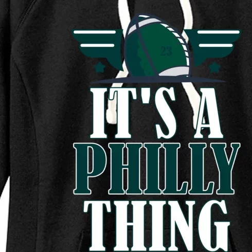 It's A Philly Thing Its A Philly Thing Philadelphia Football Women's Fleece Hoodie