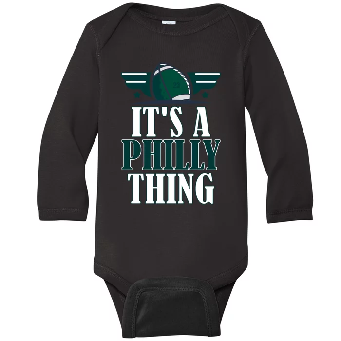 It's A Philly Thing Its A Philly Thing Philadelphia Football Baby Long Sleeve Bodysuit