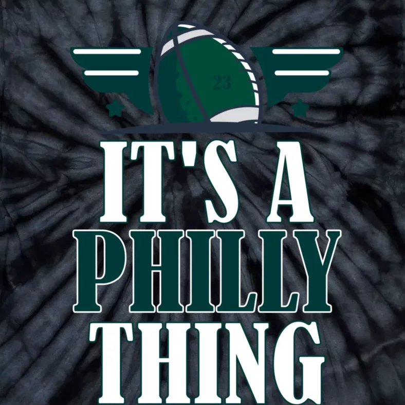 It's A Philly Thing Its A Philly Thing Philadelphia Football Tie-Dye T-Shirt