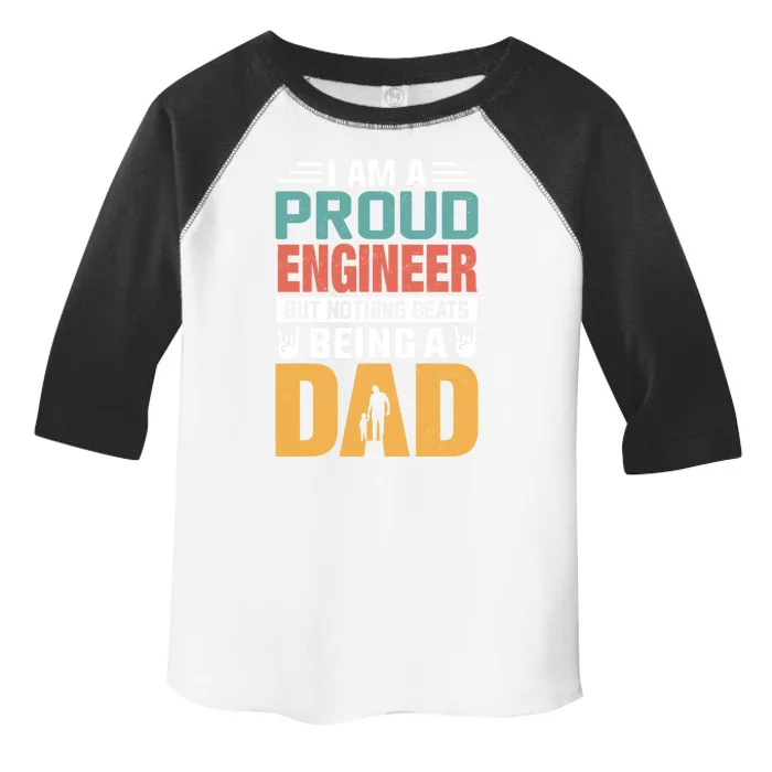 Im A Proud Engineer Being A Dad Funny Fathers Gift Toddler Fine Jersey T-Shirt